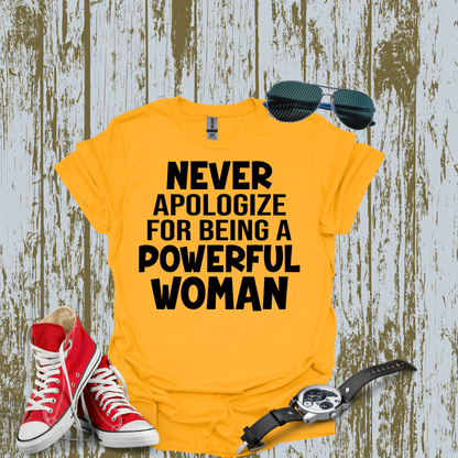 Never Apologize T-shirt