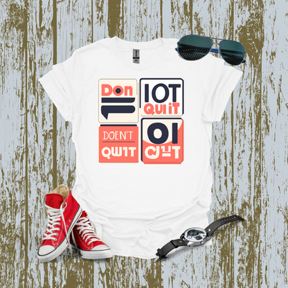 AI - Don't Quit T-shirt