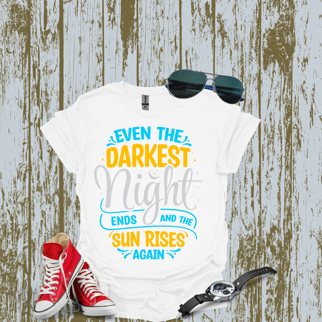 Even the Darkest Night T-shirt