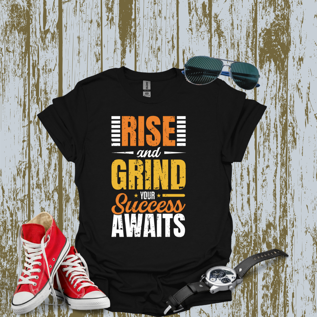 Rise Grind Success T-shirt