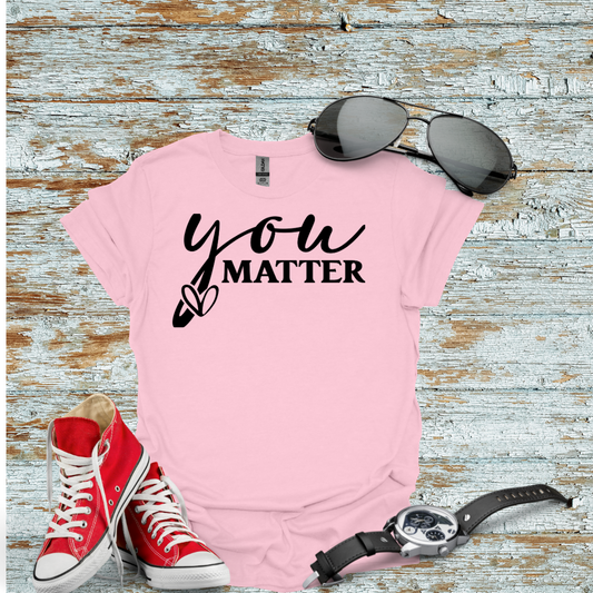 You Matter T-shirt