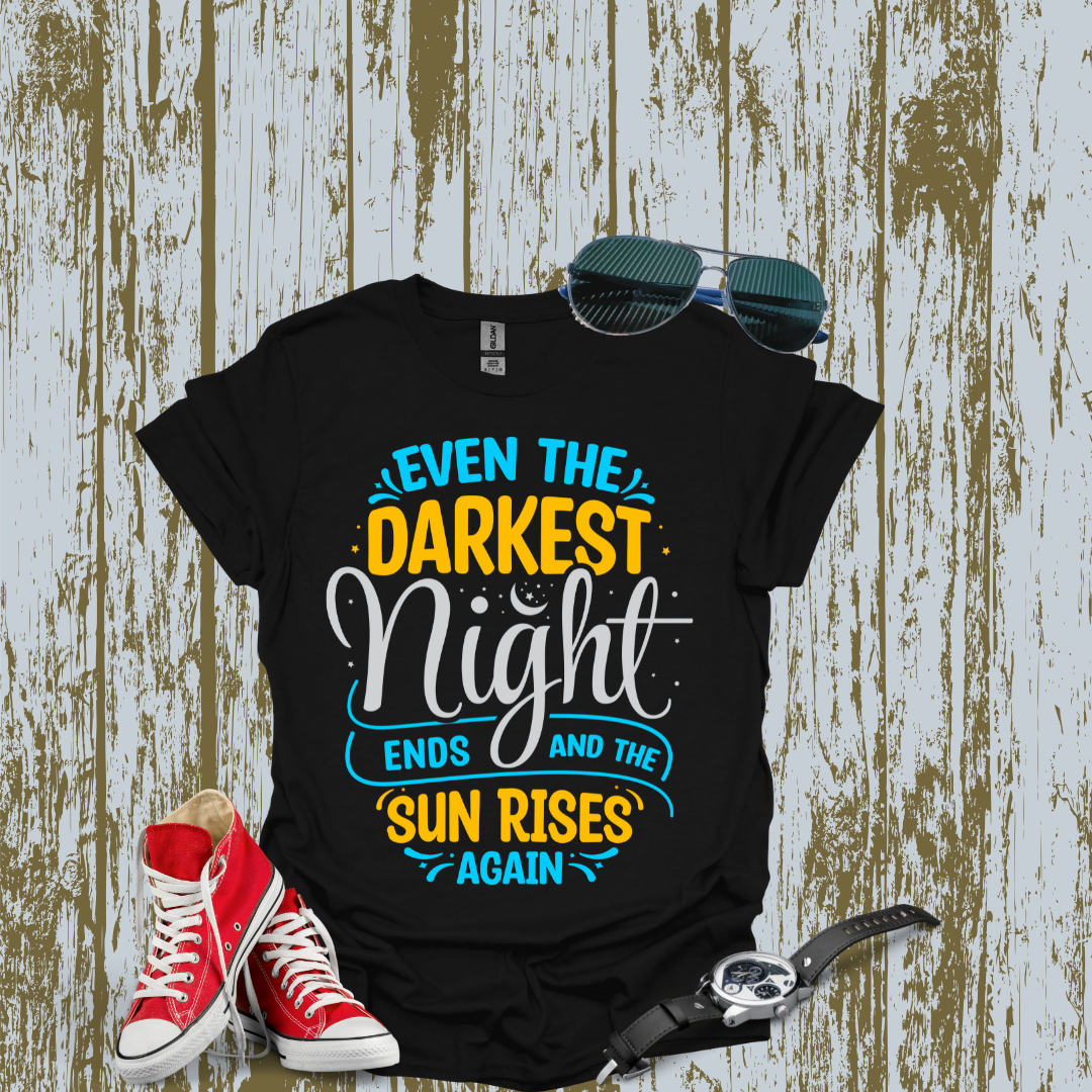 Even the Darkest Night T-shirt