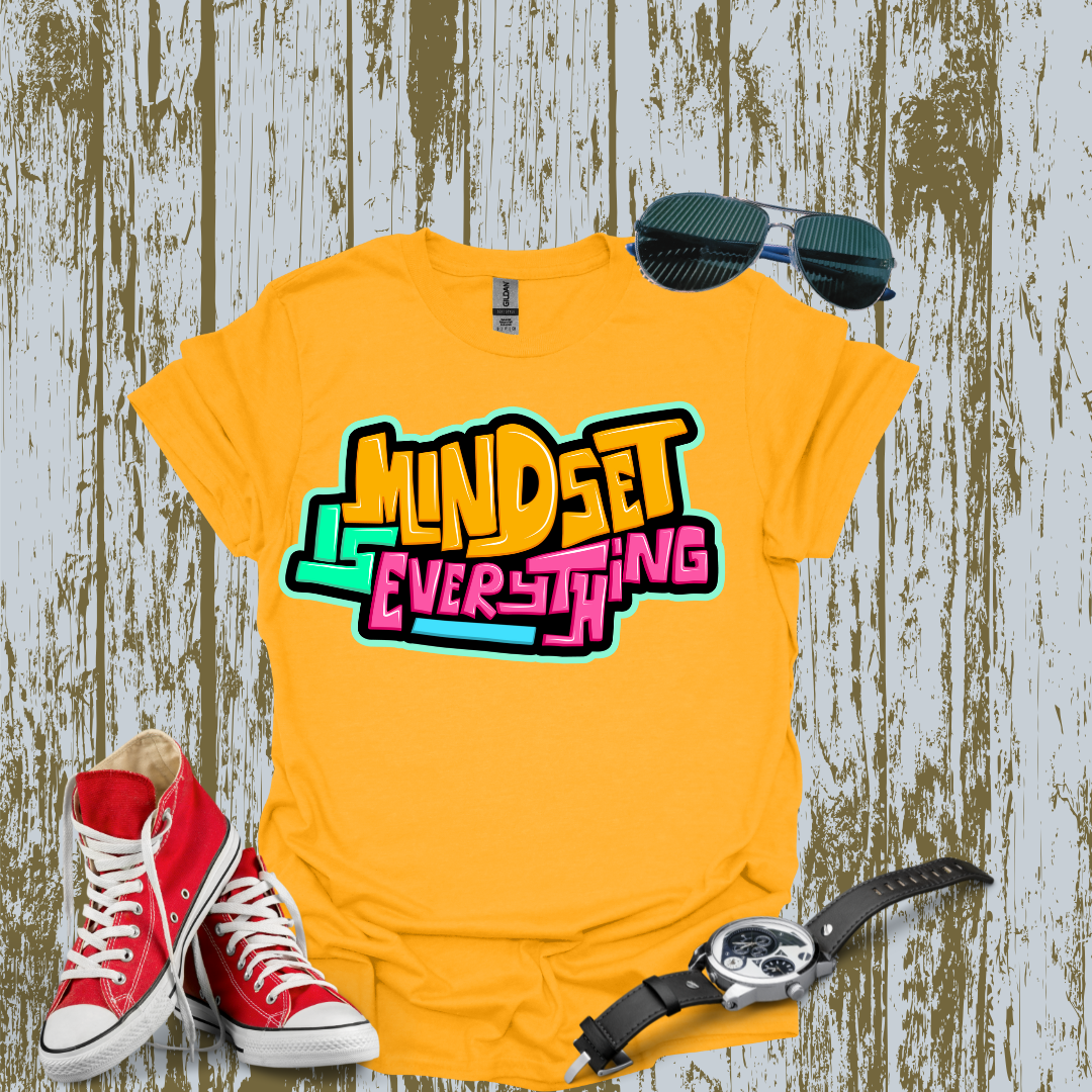 Mindset Is Everything T-shirt