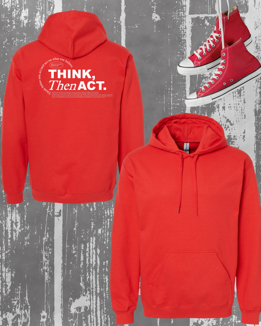 Think Then Act - Hoodie