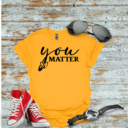 You Matter T-shirt