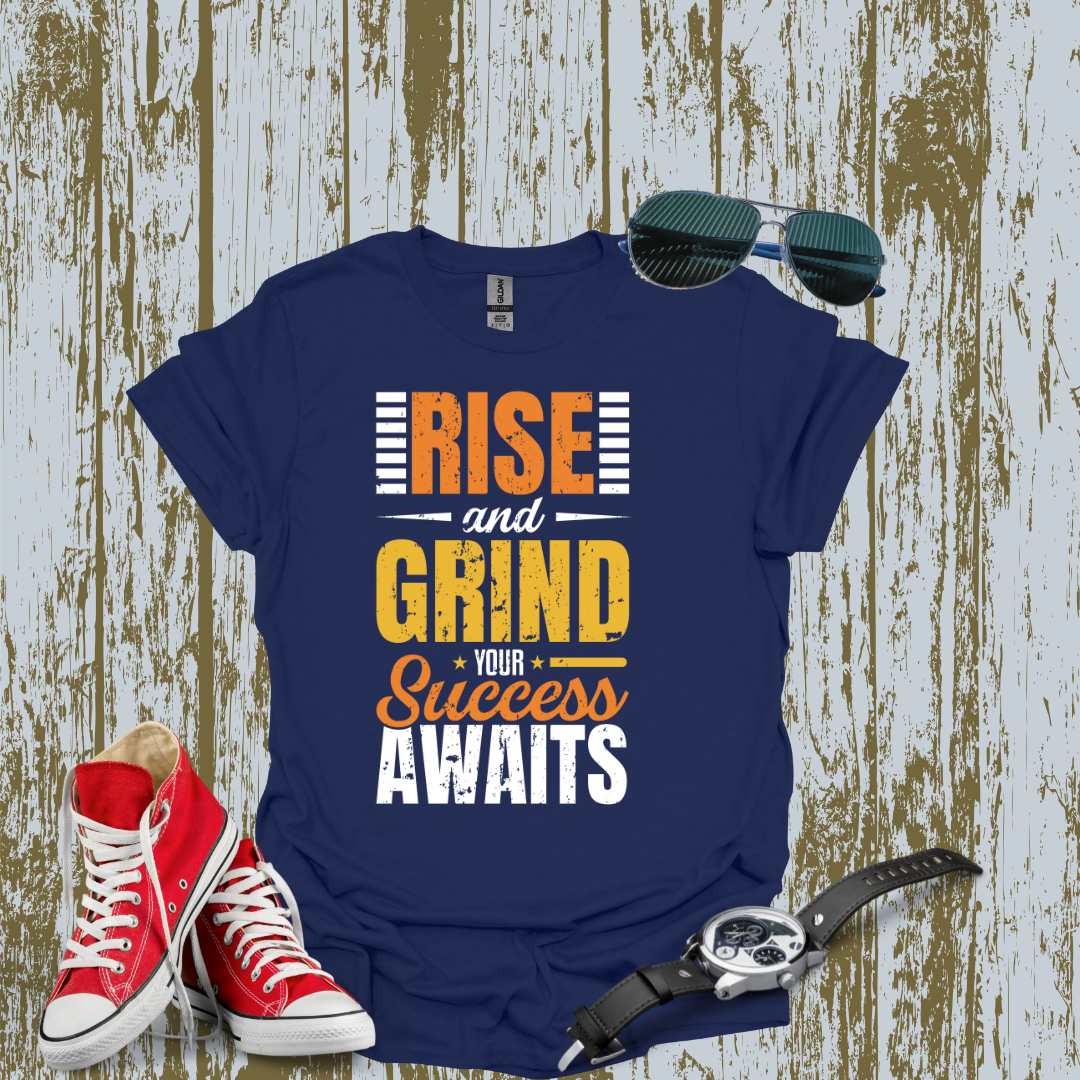 Rise Grind Success T-shirt