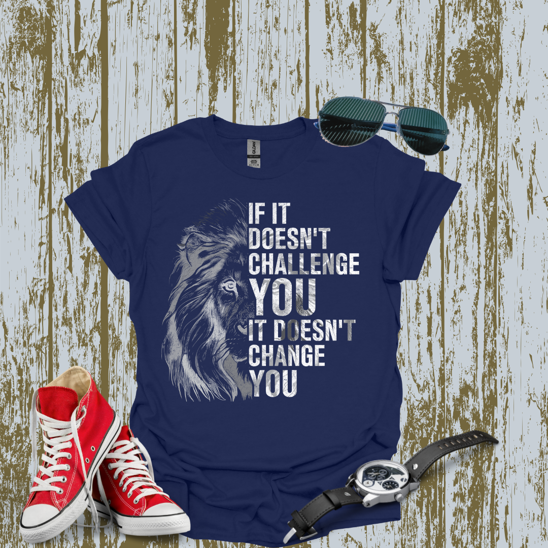 If It Doesn't Challenge T-shirt