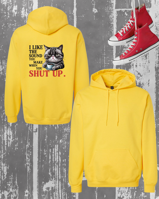 Shut Up - Hoodie