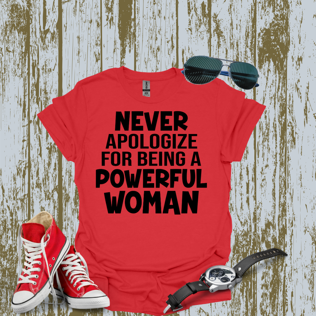 Never Apologize T-shirt