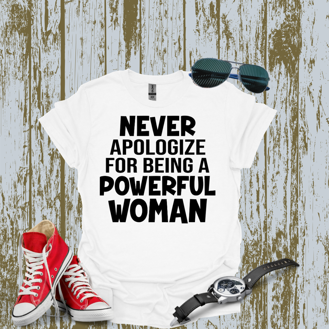 Never Apologize T-shirt