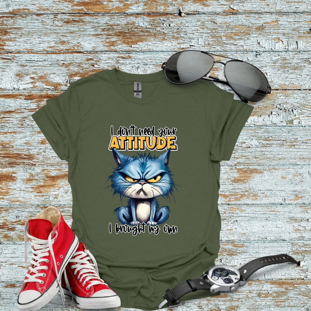 I Don't Need Your Attitude T-shirt