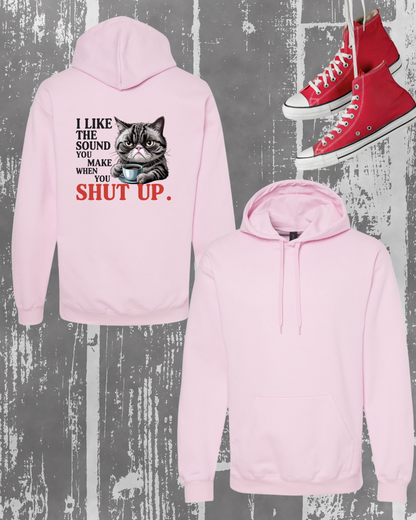 Shut Up - Hoodie