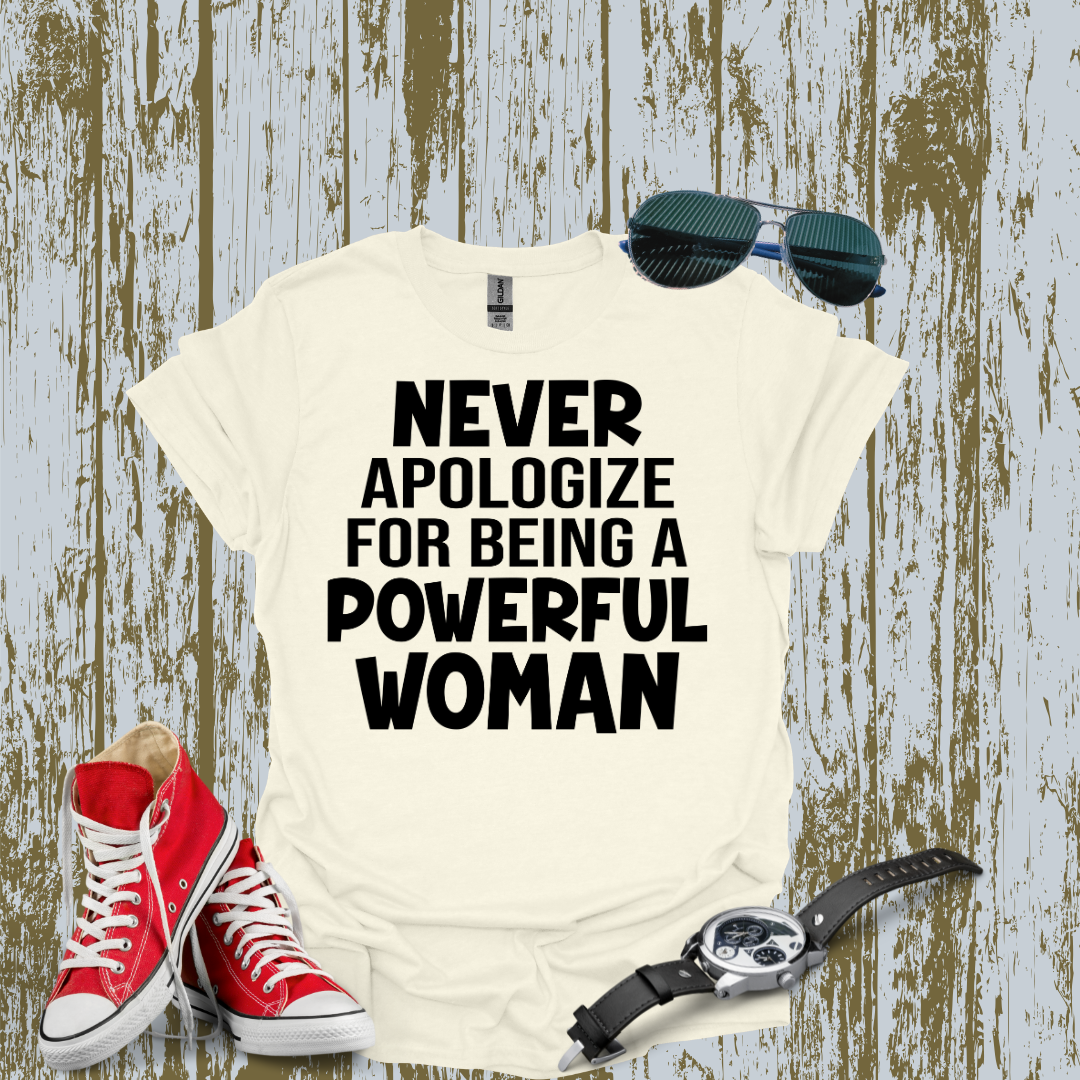 Never Apologize T-shirt